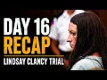 RECAP What happened on day 16 of Lindsay Clancy murder trial