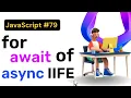 for await of AND Async IIFE JavaScript Hindi Coding Scenes
