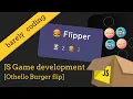 Vanilla Javascript game development - Othello Burger flipper