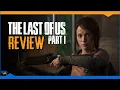 I recommend The Last of Us - Part I PS5 Remake Review