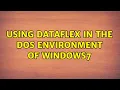 Using Dataflex in the DOS environment of Windows7