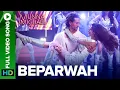 Lagu Beparwah (Full Video Song) | Munna Michael | Tiger Shroff, Nidhhi Agerwal \u0026 Nawazuddin Siddiqui