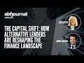 Podcast 85 The Capital Shift How Alternative Lenders are Reshaping the Finance Landscape