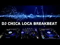DJ CHICA LOCA BREAKBEAT - Jakarta Reborn