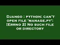 Django python can t open file manage py Errno 2 No such file or directory