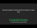 Recursive program to linearly search an element in a given array GeeksforGeeks