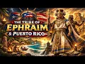 THE TRIBE OF EPHRAIM AND PUERTO RICO