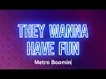 Lagu Metro Boomin - They Wanna Have Fun (Lyrics)
