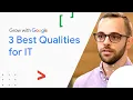 The 3 Most Desirable Qualities of an IT Professional Google IT Support Certificate