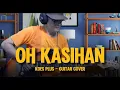 Lagu OH KASIHAN KOES PLUS - Instrumentalia Gitar