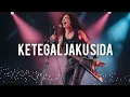 Ketegal Jaku Sida (Official Lyric Video)
