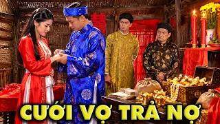 CỔ TÍCH MỚI 2026 | CƯỚI VỢ TRẢ NỢ | CỔ TÍCH VIỆT NAM HAY NHẤT 2026