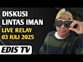 Download Lagu EDIS TV ‼️ DISKUSI \u0026 TANYA JAWAB LINTAS IMAN  - LIVE RELAY 03 JULI 2025 PAGI