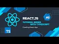 React js with Typescript Tutorial Series Creating React App