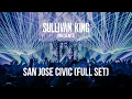 SULLIVAN KING - SAN JOSE CIVIC FULL LIVE SET