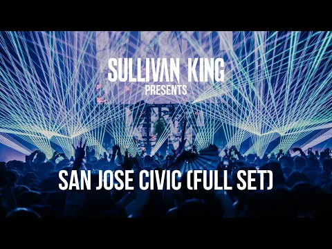 Download MP3 SULLIVAN KING - SAN JOSE CIVIC (FULL LIVE SET)