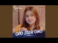 Download Lagu Opo Iseh Ono