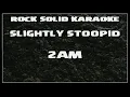 Slightly Stoopid - 2am (karaoke)