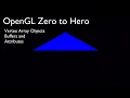 OpenGL Zero to Hero Vertex Array Objects and Buffers