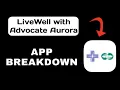 LiveWell with Advocate Aurora App Overview - What to Expect
