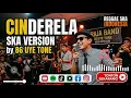 🔥 CINDERELA - Raja Band (Ska Cover by SKA 86 Uye Tone) | Nostalgia 2000-an Jadi Auto Joget!