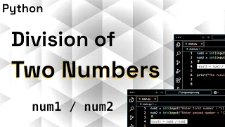 Python Program to Divide Two Numbers Using Division Operator Python for Beginners