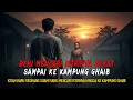 Lagu DEMI MENCARI ISTRINYA NEKAT KE KAMPUNG GHAIB