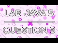 Lab 018 Lab Java 5 Question 3 Arrays sort