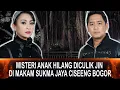 Download Lagu 668 - MISTERI ANAK HILANG DICULIK JIN DI MAKAM SUKMA JAYA CISEENG BOGOR