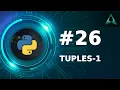Tuples - Part 1 Python Tutorials