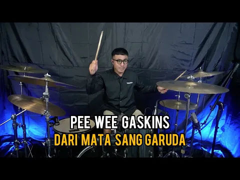 Download MP3 Pee Wee Gaskins - Dari Mata Sang Garuda || Drum Cover