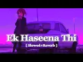 Download Lagu Ek Haseena Thi [ Slowed+Reverb ] Lofi Mix || Indian Lofi Official... 🎵🎵🎼🎼
