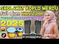 SHOLAWAT MERDU VERSI DANGDUT KOPLO TERBARU 2025 - KUMPULAN SHOLAWAT KOPLO FULL ALBUM 1 JAM NONSTOP