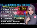 Lagu FULL ALBUM SHOLAWAT VIRAL 2026 ‼️ SHOLAWAT NABI MERDU PENYEJUK HATI BIKIN ADEM SEDUNIA 