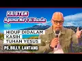 Lagu PS.BILLY LANTANG; Hidup didalam Kasih Tuhan Yesus 