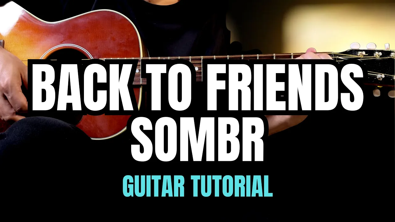 Sombr - Back To Friends EASY Guitar Tutorial with Chords | Lyrics