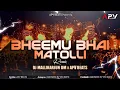 Download Lagu Bheemu Bhai Matolli | Remix | Dj Mallikarjun Dm | APV BEATS