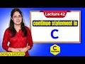 C - 42 Continue Statement in C C Programming Tutorials