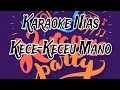 Karaoke Nias | Kece-Keceu Mano