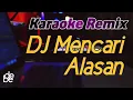 Download Lagu Karaoke Dj Mencari Alasan Lagu Malaysia