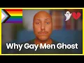 Gay Men Ghosting 6 Truths You re Not Ready to Hear