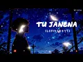 Lagu Tu Janena Lofi Song 🥰 Music [Slowed+Reverd] [Lofi+SR+YT]
