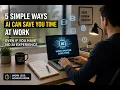 5 Simple AI Tricks to Make Things Easy at Work