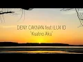 Download Lagu KUATNO AKU - DENY CAKNAN feat ILUX ID