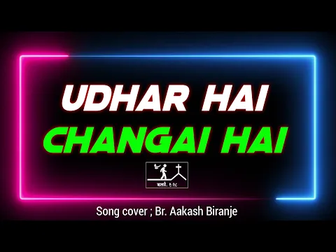 Download MP3 Udhar hai Changai Hai.. Cover song | Latest Hindi worship song latest 2021 | New song......