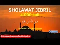 Download Lagu SHOLAWAT JIBRIL 4000x SHOLAWAT PELANCAR REZEKI صَلَّى اللّٰهُ عَلٰى مُحَمَّدٍ Daily Zikir