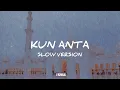 Download Lagu Kun Anta Slow Version (lyrics/lirik)