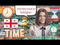 How to tell and ask the time in Georgian Georgian for beginners
