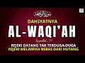 Download Lagu Dzikir Al Waqi'ah !! Rezeki Mengalir Deras Datang Tak Terduga, Doa Lunas Hutang