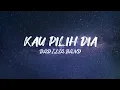 Download Lagu DADILIA BAND -KAU PILIH DIA (LIRIK)